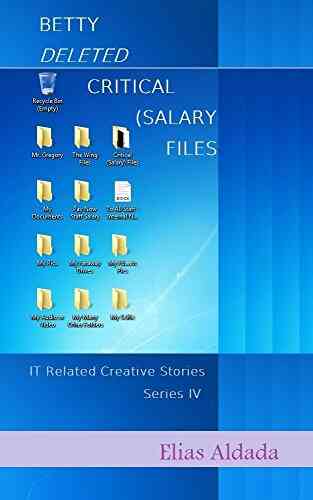 Betty Deleted Critical (Salary) Files: IT Related Creative Stories 4
