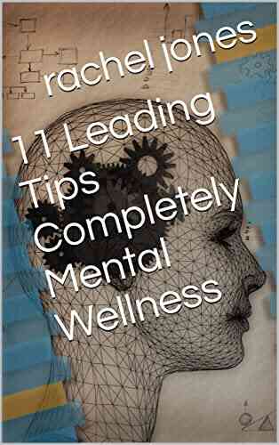 11 Leading Tips Completely Mental Wellness