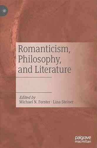 Romanticism Philosophy And Literature Dick Kalla