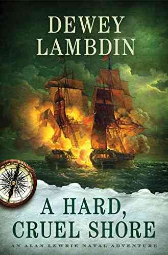 A Hard Cruel Shore: An Alan Lewrie Naval Adventure (Alan Lewrie Naval Adventures 22)