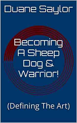 Becoming A Sheep Dog Warrior : (Defining The Art)
