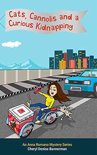 Cats Cannolis And A Curious Kidnapping (An Anna Romano Murder Mystery 1)