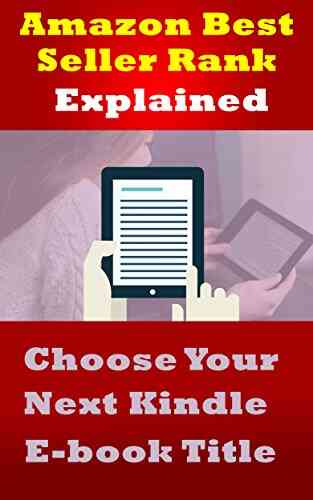 Amazon Best Seller Rank Explained: Choose Your Next E Title: Use Amazon Sales Rank To Choose What Your Next Should Be About By Looking At Competitor S Amazon Sales Rank