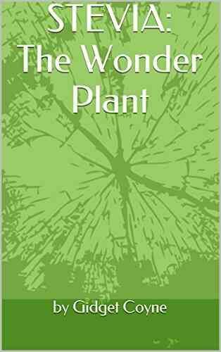 STEVIA: The Wonder Plant Valerie Strawmier
