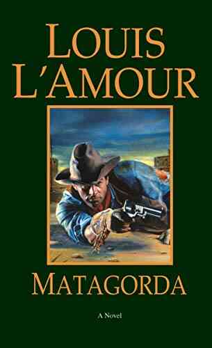Matagorda: A Novel Louis L Amour