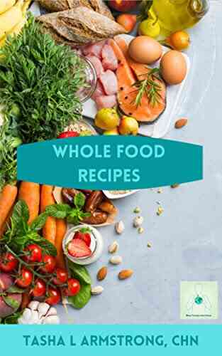 Whole Food Recipes Tasha Armstrong