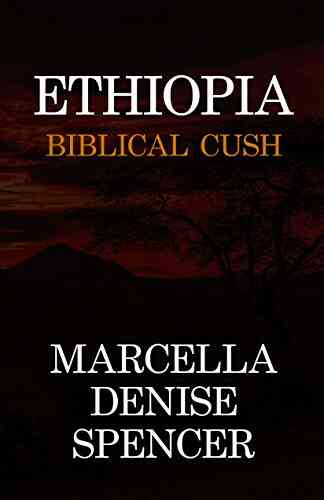 Ethiopia: Biblical Cush Marcella Denise Spencer