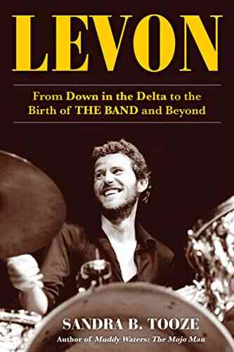 Levon: From Down In The Delta To The Birth Of THE BAND And Beyond