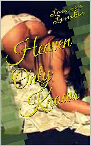 Heaven Only Knows S J Heyworth