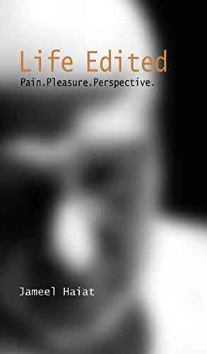 Life Edited: Pain Pleasure Perspective