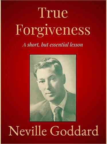 True Forgiveness Neville Goddard