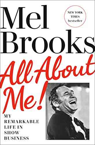All About Me : My Remarkable Life In Show Business