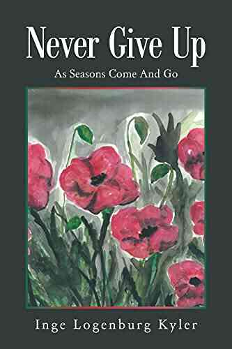 Never Give Up: As Seasons Come And Go