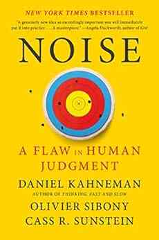 Noise: A Flaw in Human Judgment
