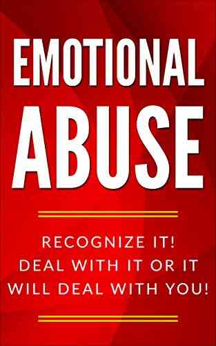 Emotional Abuse: Recognize It Deal With It Before It Deals With You (Emotional Abuse Gaslighting Being Shamed Humiliation Isolation)
