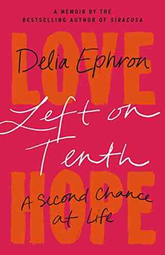 Left On Tenth: A Second Chance At Life: A Memoir