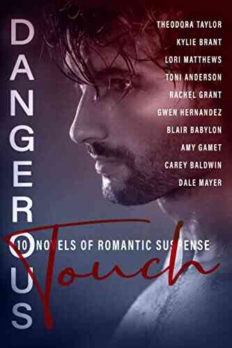 Dangerous Touch: Ten Utterly Addictive Novels Of Romantic Suspense