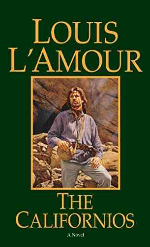 The Californios: A Novel Louis L Amour