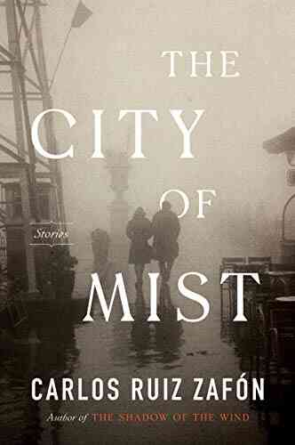 The City Of Mist: Stories (The Cemetery Of Forgotten)