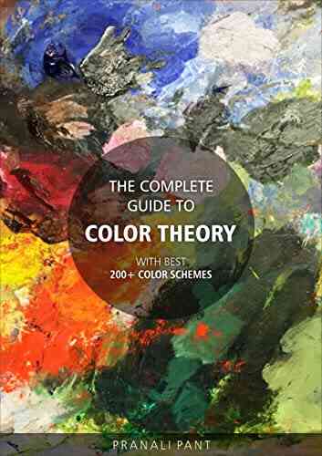 The Complete Guide To Color Theory With Best 200+ Color Scheme: Color Theory Complete Guide