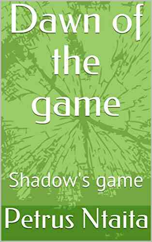 Dawn Of The Game: Shadow S Game