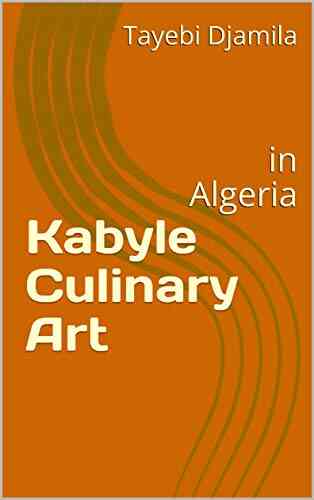 Kabyle Culinary Art: In Algeria