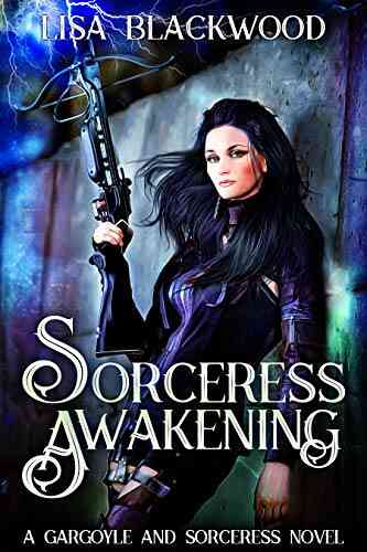 Sorceress Awakening (A Gargoyle And Sorceress Tale 1)