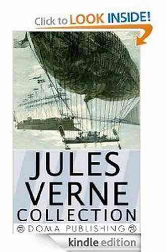 Jules Verne Collection 33 Works: A Journey to the Center of the Earth Twenty Thousand Leagues Under the Sea Around the World in Eighty Days The Mysterious Island PLUS MORE