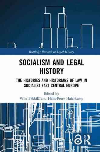 Socialism And Legal History: The Histories And Historians Of Law In Socialist East Central Europe (Routledge Research In Legal History)