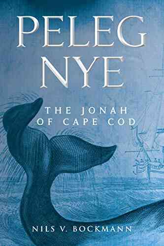 Peleg Nye: The Jonah Of Cape Cod