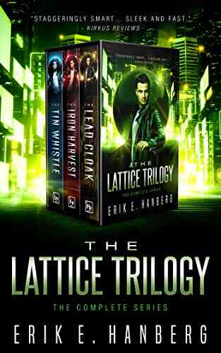 The Lattice Trilogy Erik E Hanberg