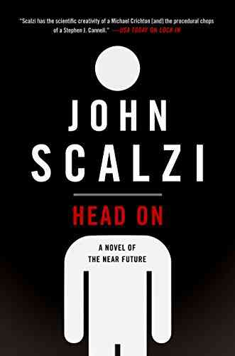 Head On: A Novel Of The Near Future (The Lock In 2)