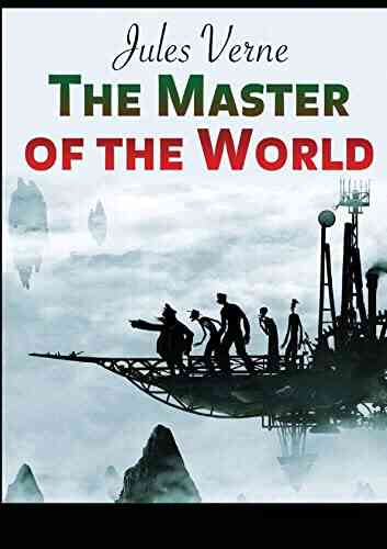 The Master Of The World: An Illustrated Edition