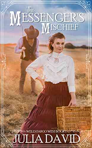 The Messenger S Mischief (Wells Fargo West #1) (Wells Fargo West Series)