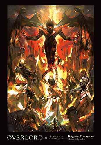 Overlord Vol 12 (light Novel): The Paladin Of The Sacred Kingdom Part I