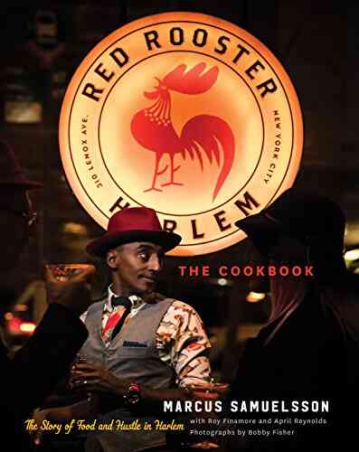 The Red Rooster Cookbook: The Story Of Food And Hustle In Harlem