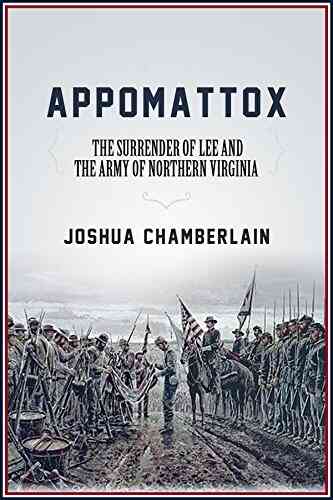 Appomattox: The Surrender Of The Army Of Northern Virginia