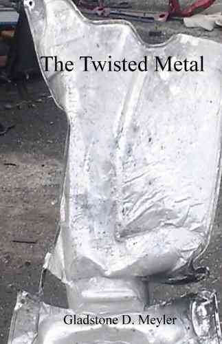 The twisted Metal Gladstone D Meyler