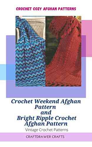 Crochet Cozy Afghan Patterns Crochet Weekend Afghan Pattern And Bright Ripple Crochet Afghan Pattern: Vintage Crochet Patterns