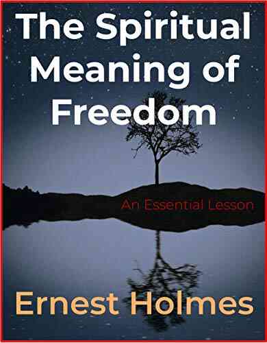 The Spiritual Meaning Of Freedom