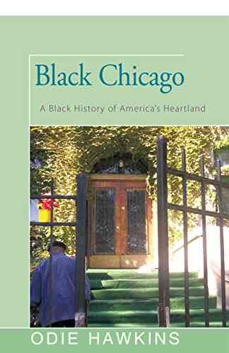 Black Chicago: A Black History Of America S Heartland