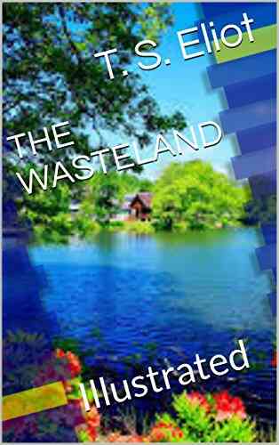 THE WASTELAND: Illustrated T S Eliot