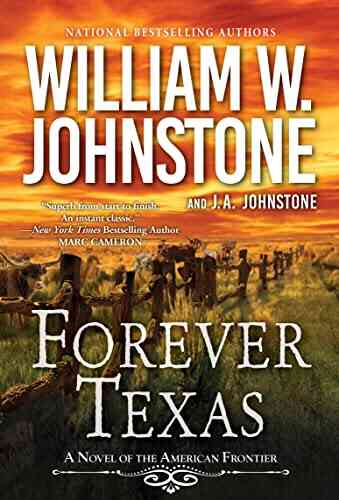 Forever Texas: A Thrilling Western Novel Of The American Frontier (A Forever Texas Novel 1)