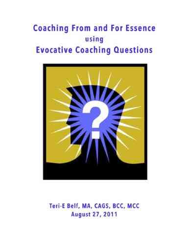 Coaching From And For Essence Using Evocative Coaching Questions: