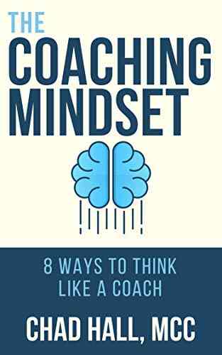 The Coaching Mindset: 8 Ways To Think Like A Coach