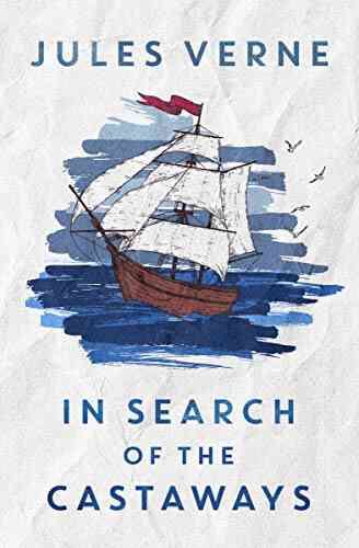 In Search Of The Castaways: Or The Children Of Captain Grant