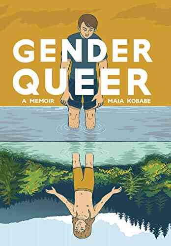 Gender Queer: A Memoir Maia Kobabe