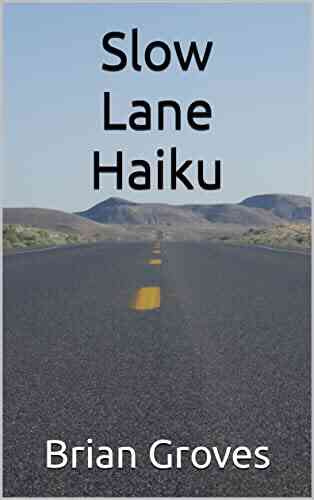Slow Lane Haiku Brian Groves