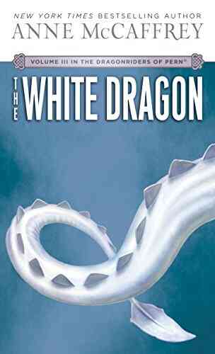 The White Dragon: Volume III Of The Dragonriders Of Pern