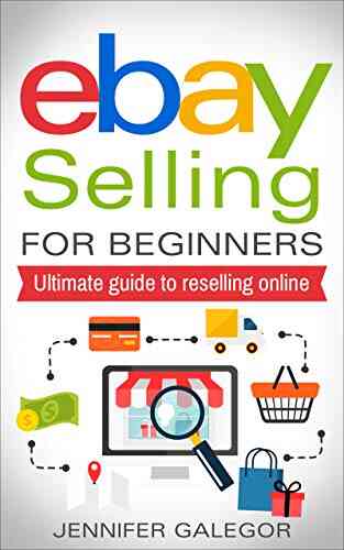 EBay Selling For Beginners: Ultimate Guide To Reselling Online